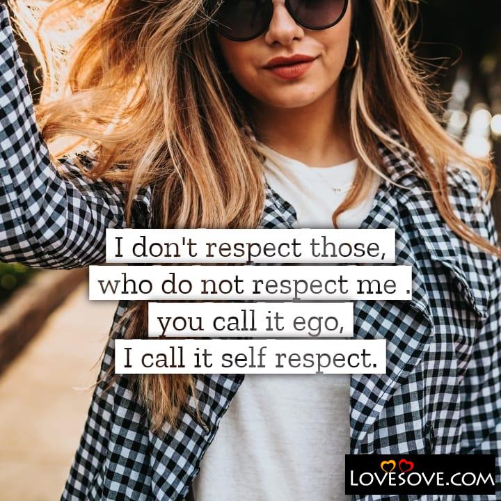 I don’t respect those who do not respect me