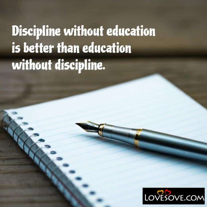 Discipline without education is better than education