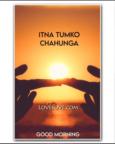 Itna Tumko Chahunga Tum Pagal ho Jaaogi – Good Morning Video