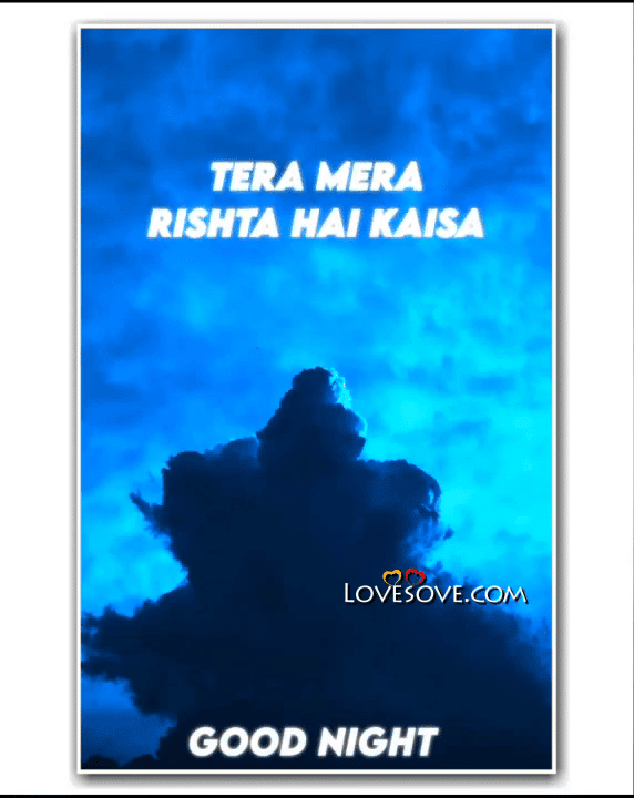 Tera Mera Rishta Hai Kaisa – Good Night Video