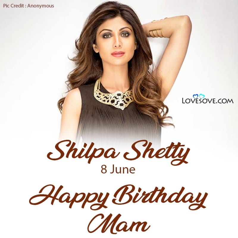 Happy Birthday Shilpa Shetty, Birthday Wishes For Shilpa Shetty, Shilpa Shetty Happy Birthday,