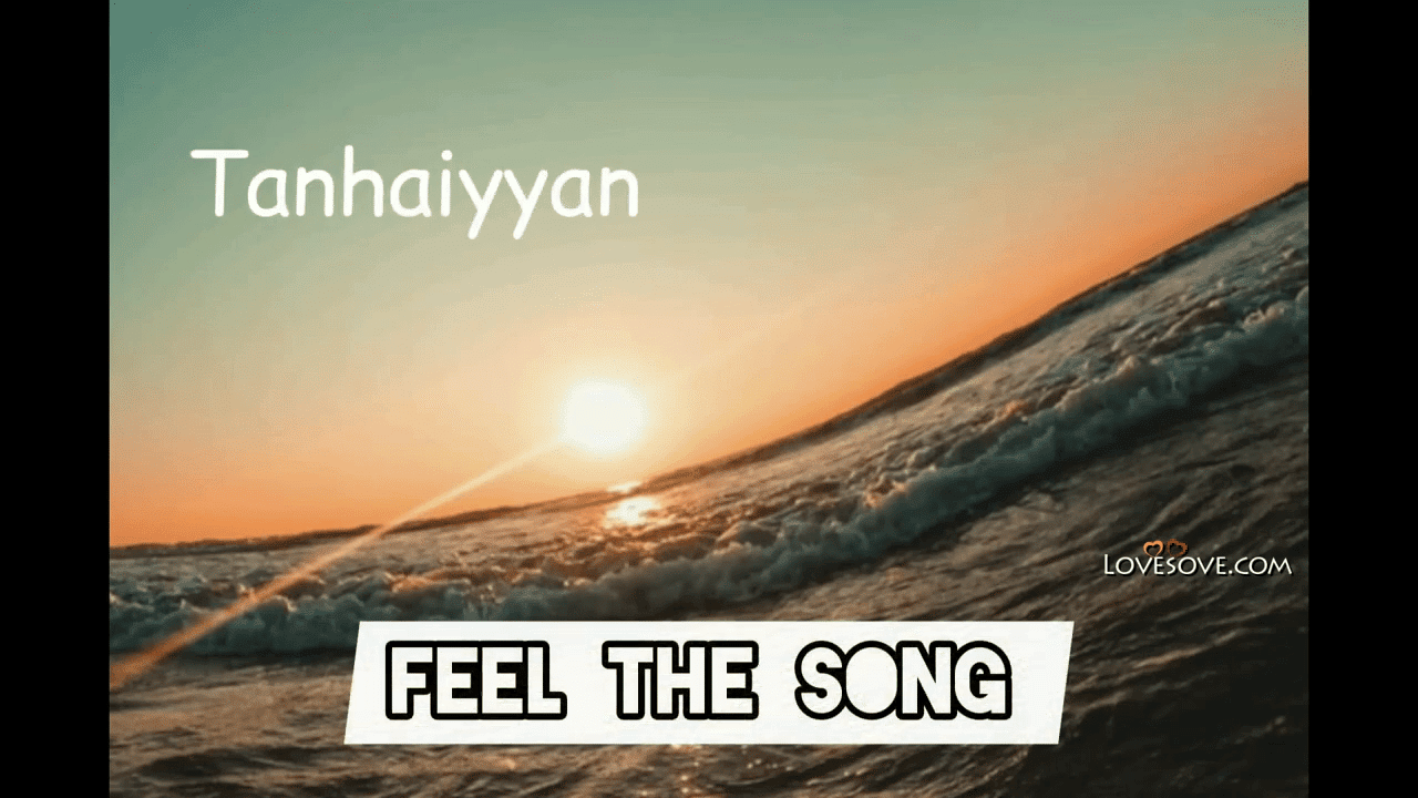 Tanhaiyaan Mehfil Bani – Love Video Status For Whatsapp