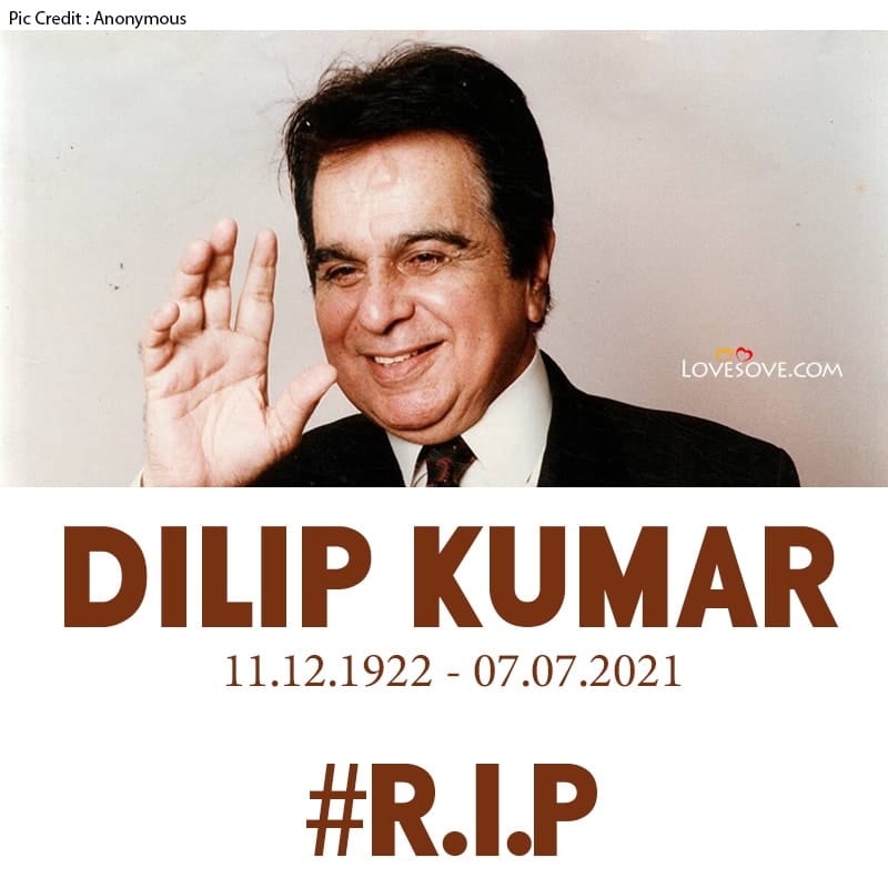 RIP Dilip Kumar