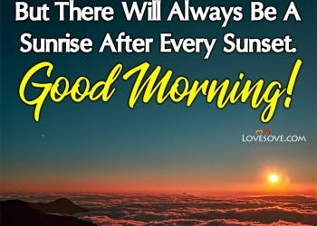 every sunrise marks the rise of life over death hope over despair, , good morning images gf lovesove