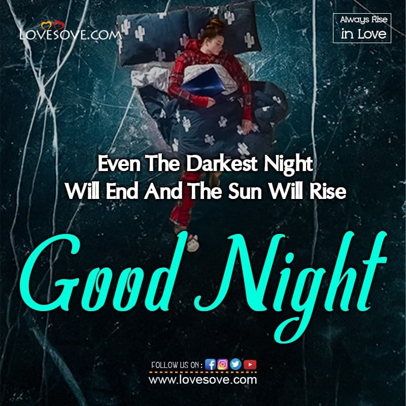 Even The Darkest Night Will End And The Sun Will Rise, , good night love and romantic messages lovesove
