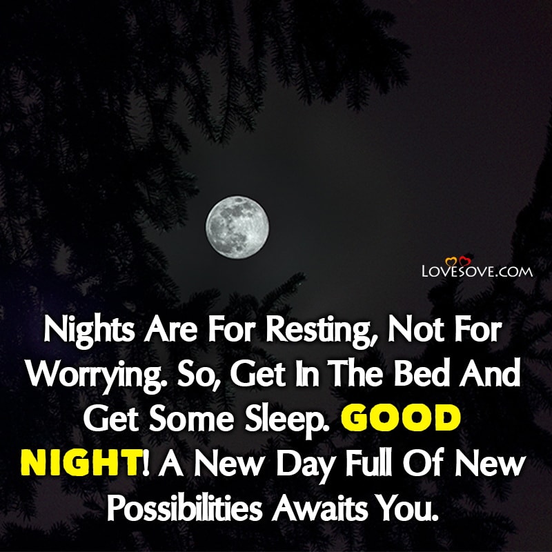 Nights Are For Resting Not For Worrying. So Get In The Bed