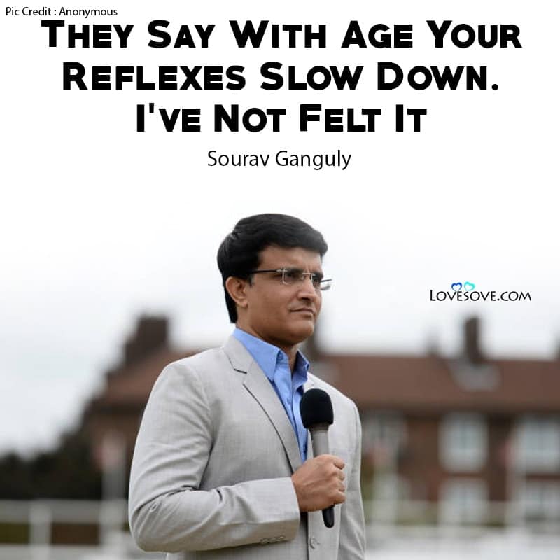 quotes for sourav ganguly, sourav ganguly motivational quotes, sourav ganguly famous quotes, sourav ganguly inspirational quotes,