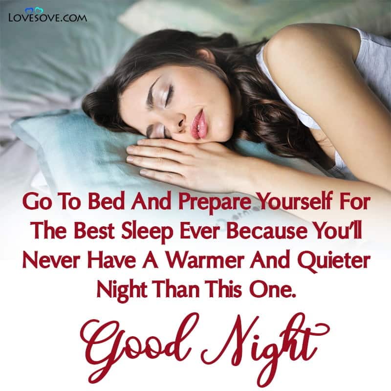 Go To Bed And Prepare Yourself For The Best Sleep Ever, , good night messages lovesove