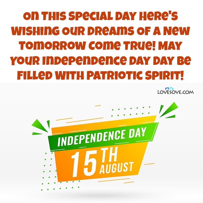 Happy Independence Day Quotes, 15 August Wishes Images, Happy Independence Day Quotes, 15 August Wishes Images, highly inspirational th august wishes lovesove