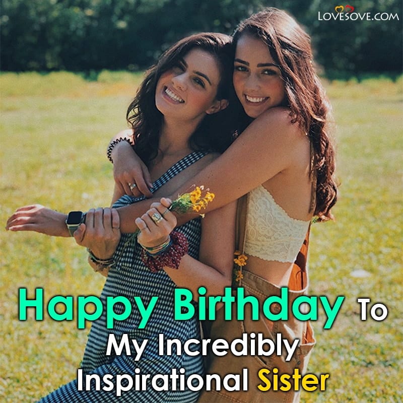 Beautiful Birthday Wishes for Sister, Birthday Messages For Sister