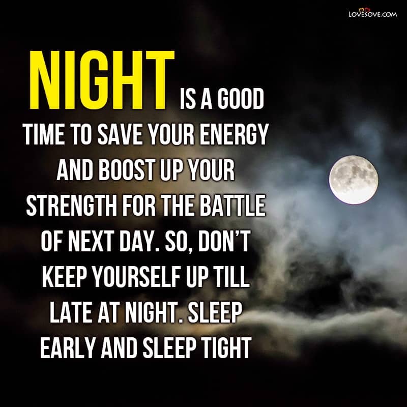 Night Is A Good Time To Save Your Energy And Boost Up Your Strength