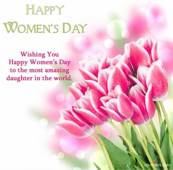 inspirational women's day quotes for daughter, international women's day for daughter, international women's day quotes for daughter