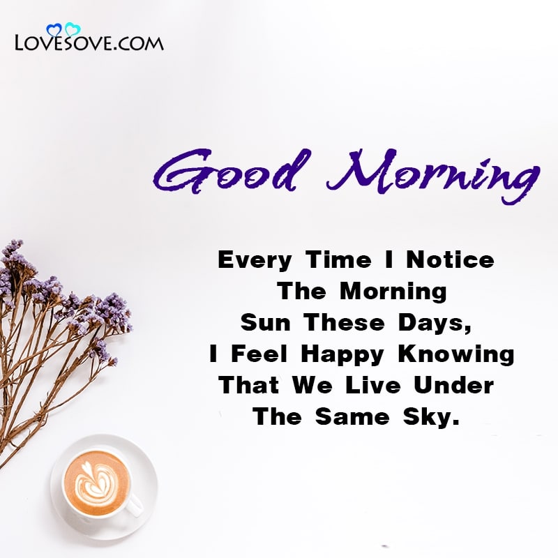 good morning my love, good morning sms for lover, good morning text for him, sweet good morning message for him, sweet good morning text