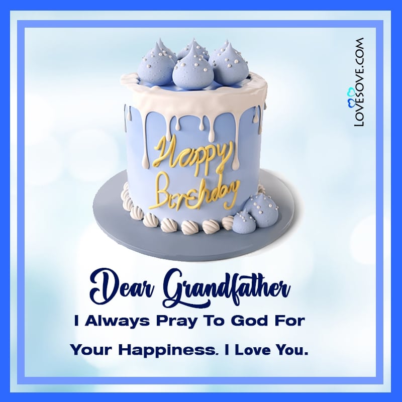 quotes for grandfather, happy birthday wishes for grandfather, birthday wishes for grandfather, grand father birthday wishes, happy birthday grandfather